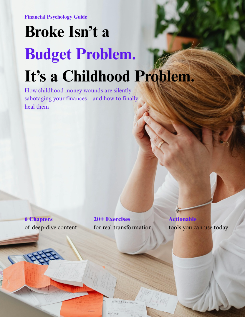 Broke Isn't a Budget Problem. It's a Childhood Problem.